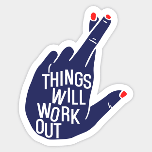 Things will work out Sticker